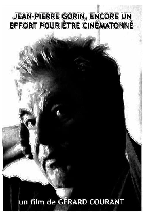 Jean-Pierre Gorin, encore un effort pour être cinématonné (2014) poster