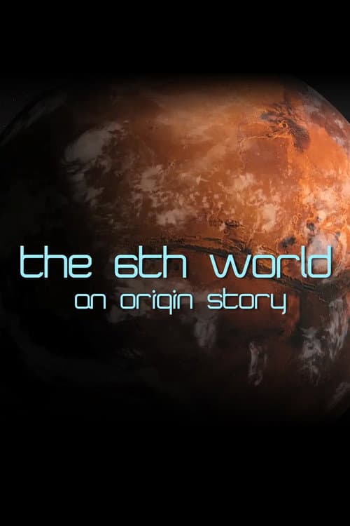 The 6th World (2012) poster