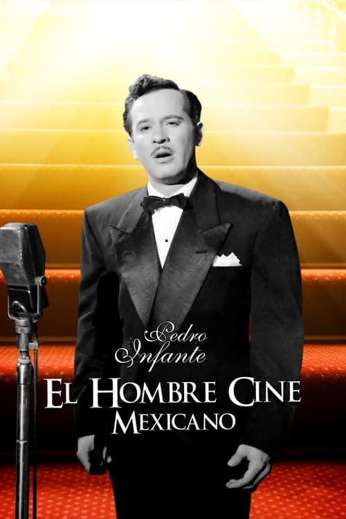 El hombre cine mexicano: Pedro Infante, el mito (1994) poster