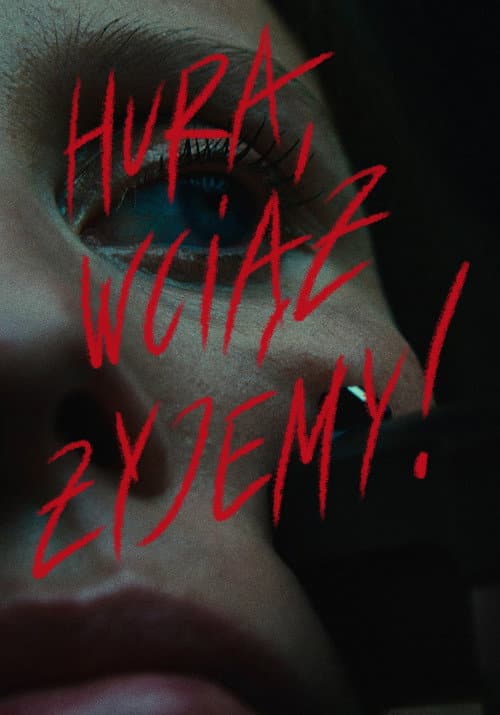 Hura, wciąż żyjemy! (2020) poster