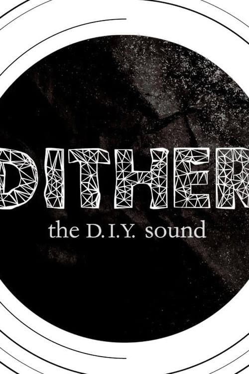 Dither: The D.I.Y. Sound (2013) poster