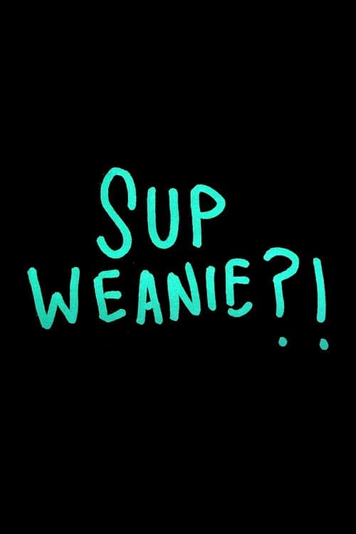 Sup Weanie?! (2022) poster