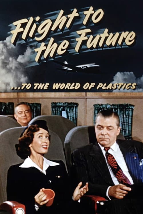 Flight to the Future ...to the World of Plastics (1952) poster