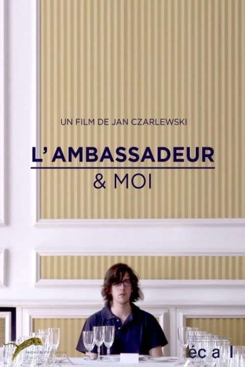L'Ambassadeur & moi (2011) poster