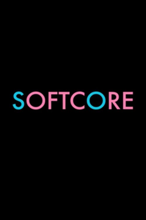 Softcore (2018) poster