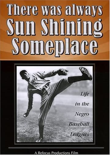 There Was Always Sun Shining Someplace: Life in the Negro Baseball Leagues (1981) poster