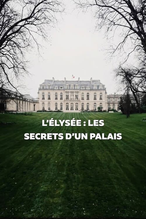 Élysée, les secrets d'un palais (2019) poster