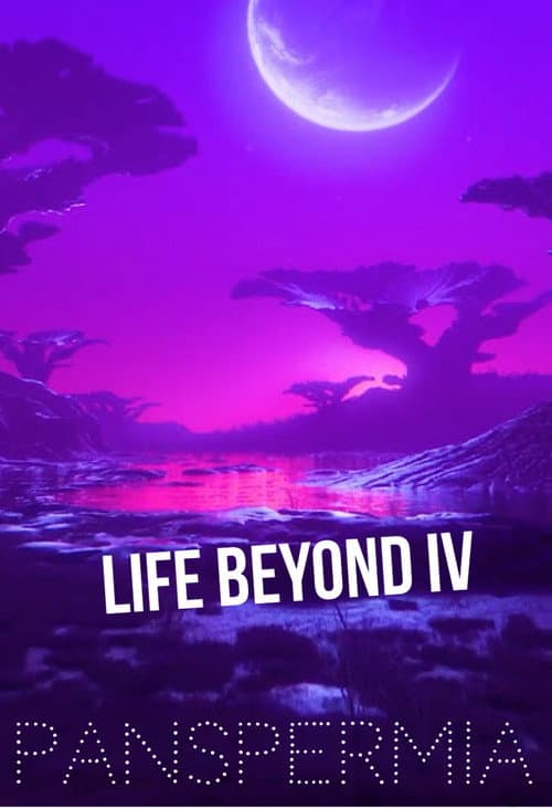 Life Beyond IV: PANSPERMIA (2026) poster