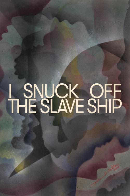 I Snuck Off the Slave Ship (2019) poster