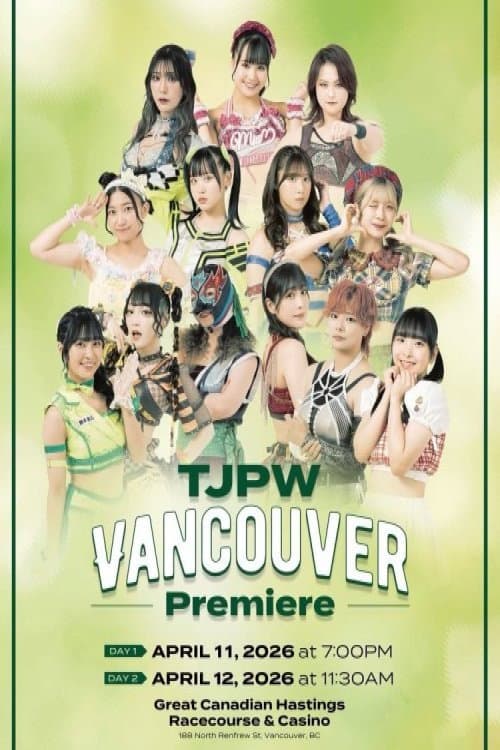 TJPW Vancouver Premiere ~ Day 1 (2026) poster