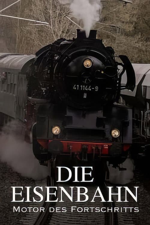 Die Eisenbahn – Motor des Fortschritts (2024) poster
