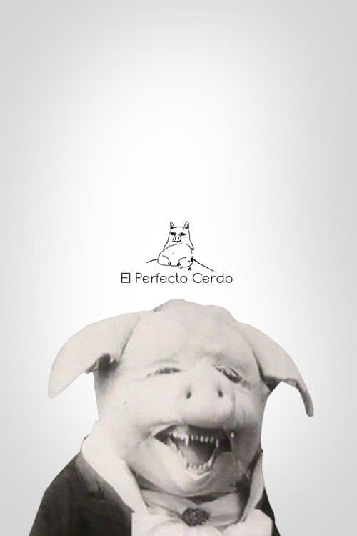 El perfecto cerdo (2005) poster