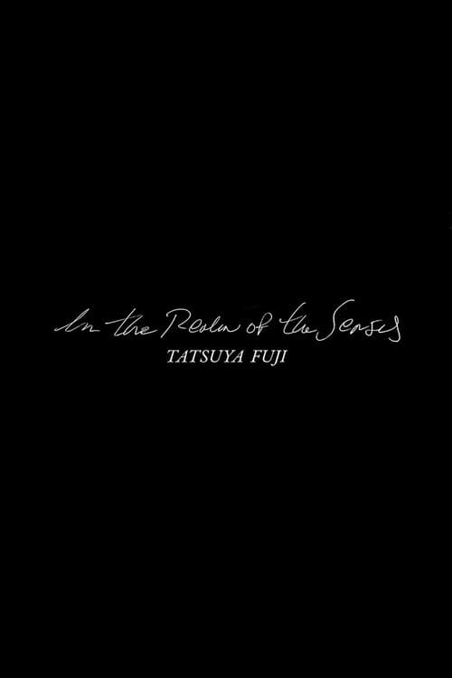 In The Realm Of The Senses: Tatsuya Fuji (2009) poster