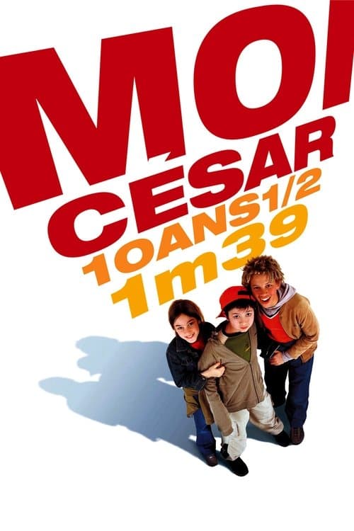 Moi César, 10 ans 1/2, 1,39 m (2003) poster