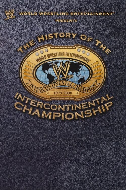 WWE: The History Of The Intercontinental Championship (2008) poster
