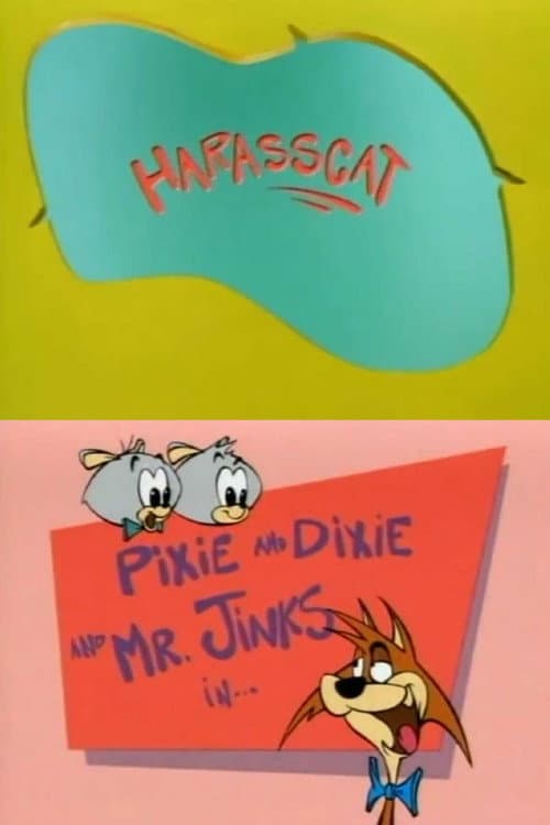 Pixie and Dixie and Mr. Jinks in: Harasscat (2000) poster