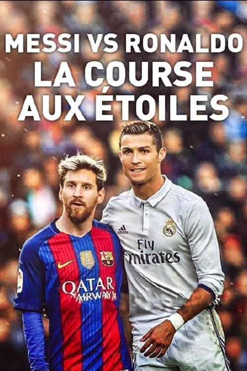 Messi vs Ronaldo, la course aux étoiles (2016) poster