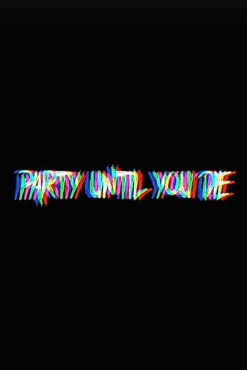 Party Until You Die (2023) poster