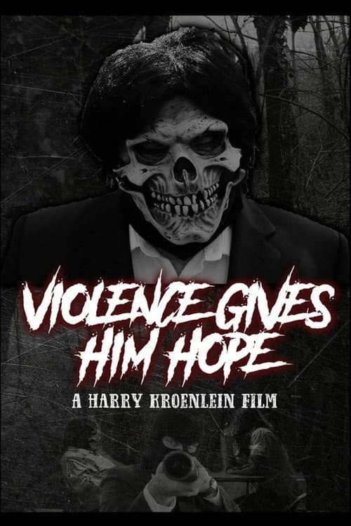 Violence Gives Him Hope (2019) poster
