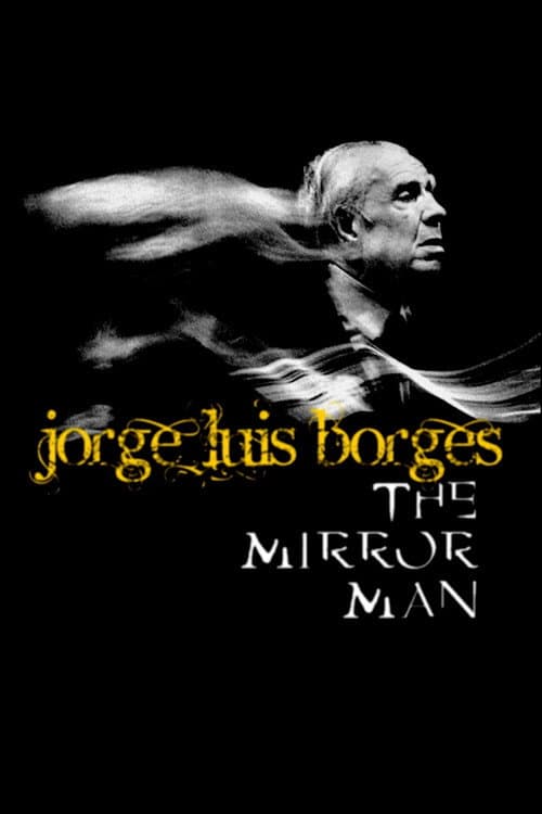 Jorge Luis Borges, l'homme miroir (1999) poster