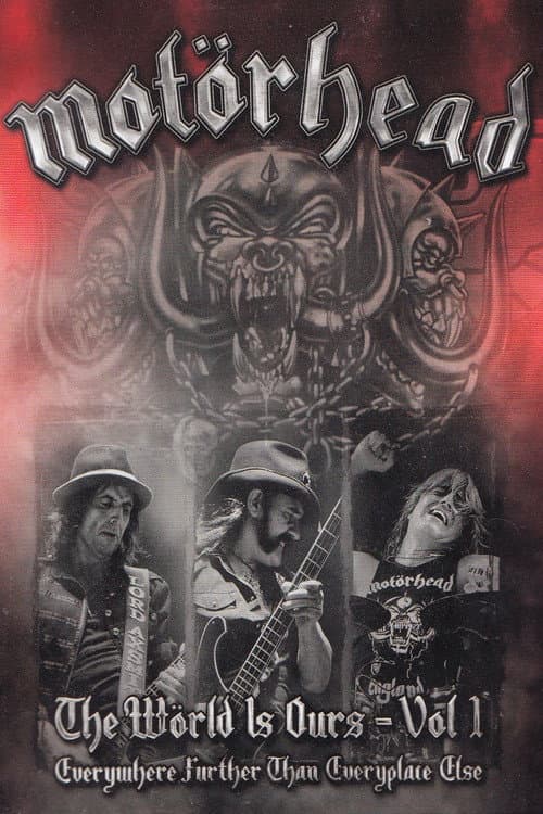 Motörhead: The Wörld Is Ours - Vol 1 "Everywhere Further Than Everyplace Else" (2011) poster