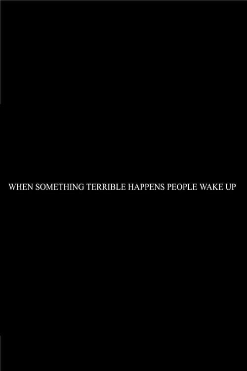 When Something Terrible Happens People Don't Wake Up (1993) poster