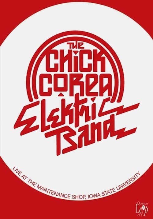 The Chick Corea Elektric Band: Live at the Maintenance Shop (1985) poster
