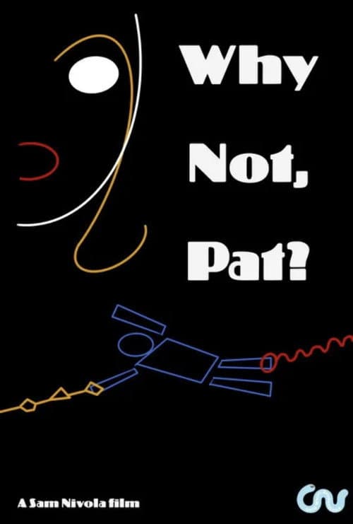 Why Not, Pat? (2025) poster
