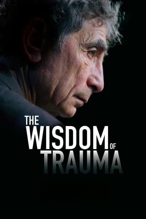 The Wisdom of Trauma (2021) poster