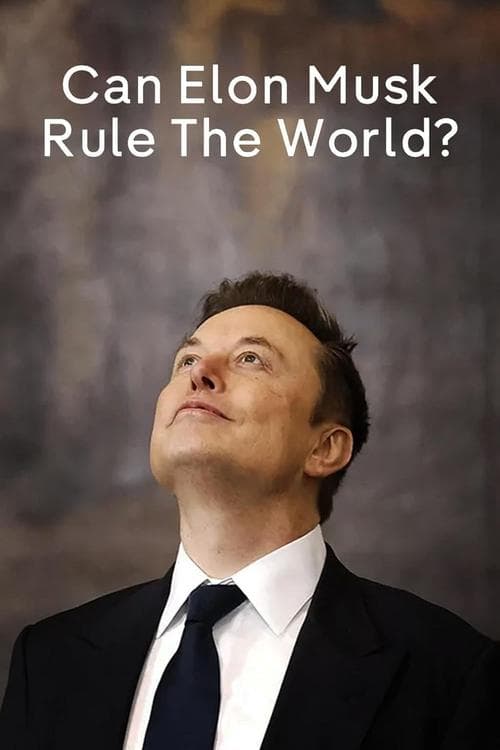 Can Elon Musk Rule the World? (2025) poster