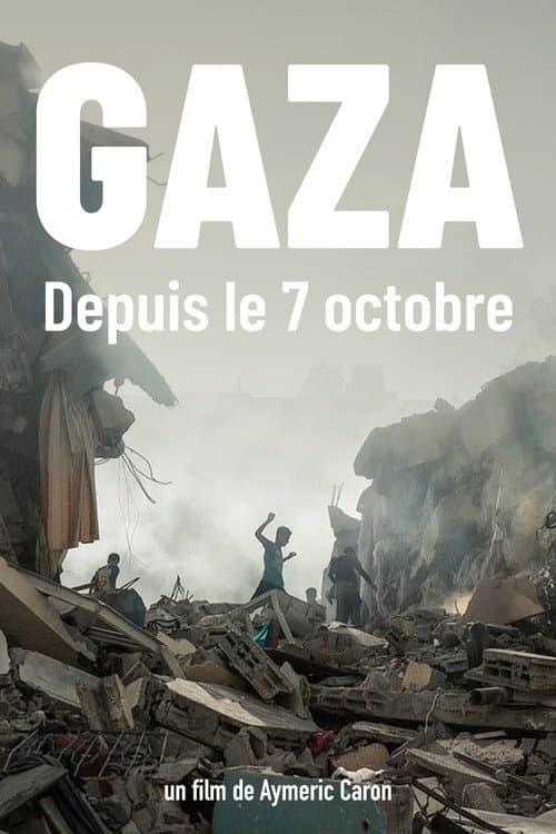 Gaza. Depuis le 7 octobre (2024) poster