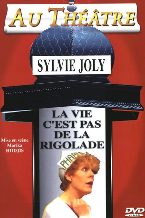 Sylvie Joly : La Vie C'est Pas De La Rigolade (2001) poster