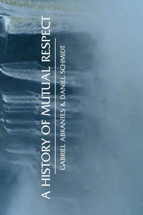 A History of Mutual Respect (2010) poster