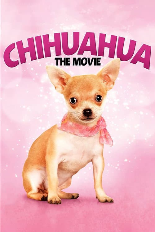Chihuahua: The Movie (2010) poster