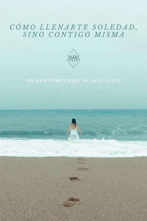 Cómo llenarte, soledad (sino contigo misma) (2021) poster