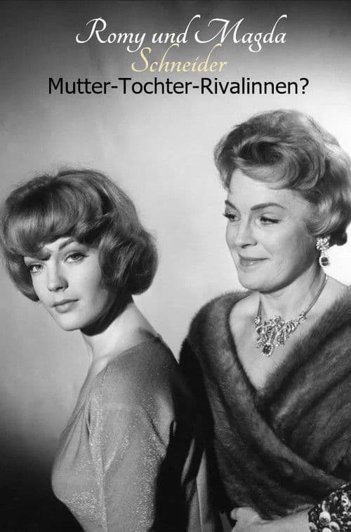 Romy und Magda Schneider: Mutter - Tochter - Rivalinnen? (2025) poster