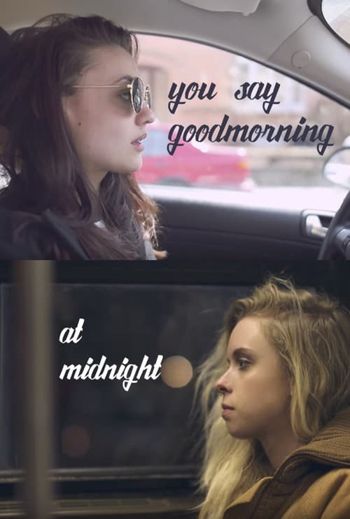 You Say Good Morning At Midnight (2016) poster