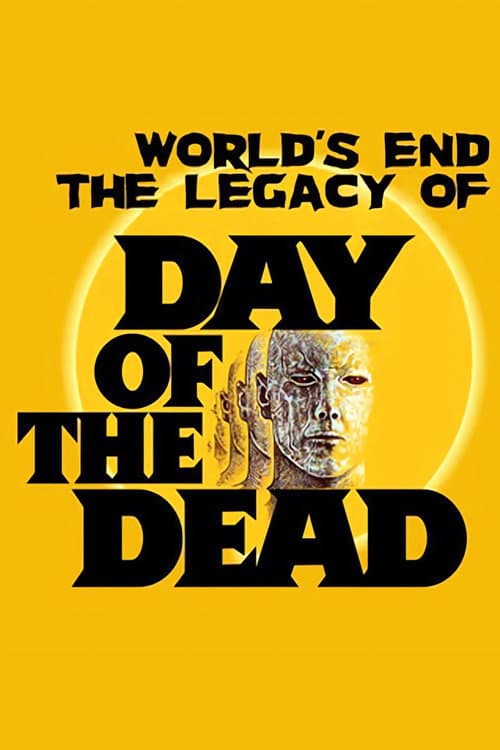 The World's End: The Legacy of 'Day of the Dead' (2013) poster