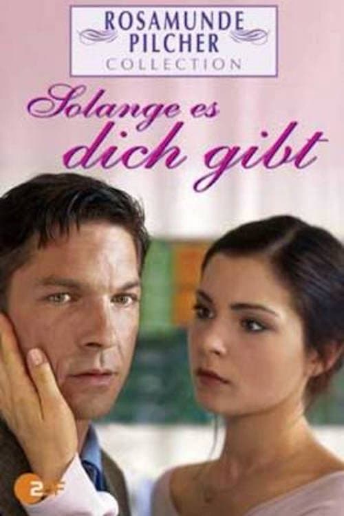 Rosamunde Pilcher: Solange es dich gibt (2004) poster