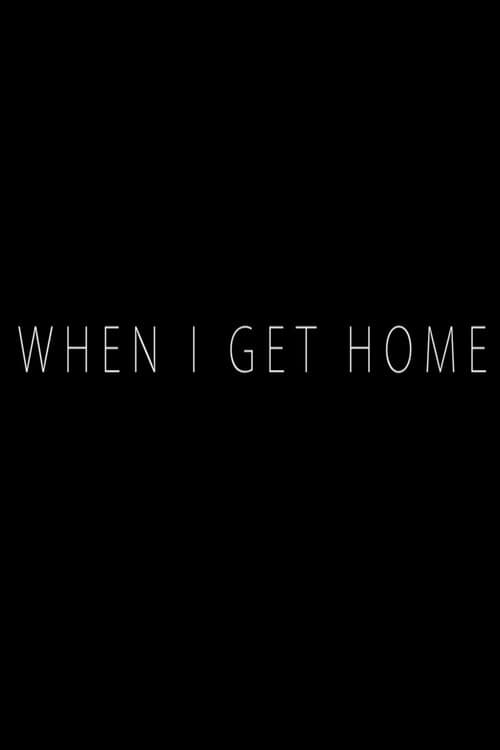 When I Get Home (2014) poster