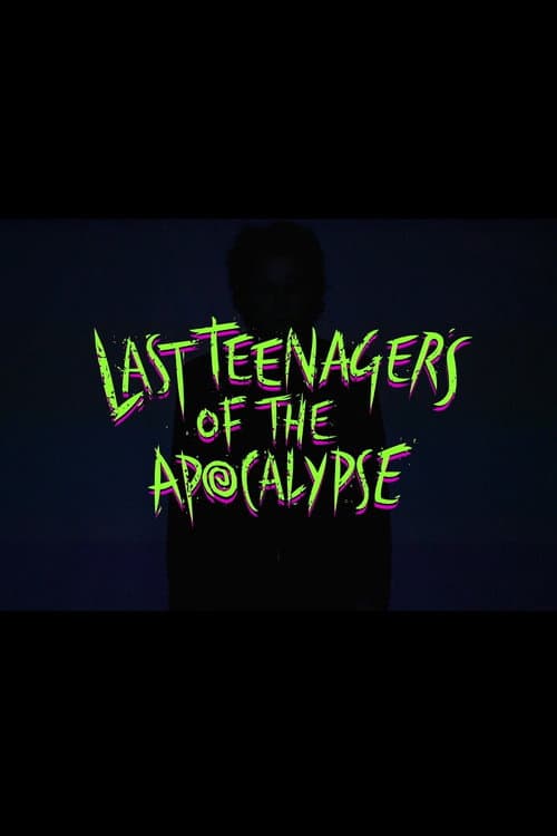 Last Teenagers of the Apocalypse (2016) poster