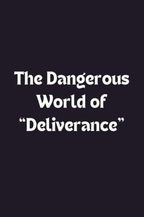 The Dangerous World of 'Deliverance' (1972) poster