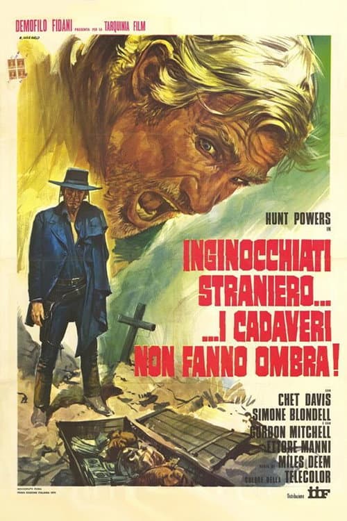 Inginocchiati straniero... I cadaveri non fanno ombra! (1970) poster