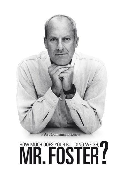 How Much Does Your Building Weigh, Mr Foster? (2010) poster