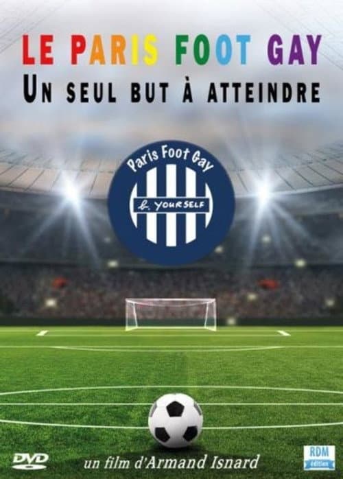 Le Paris Foot Gay: Un Seul But à Atteindre (2012) poster