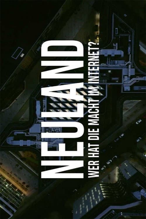 Neuland. Wer hat die Macht im Internet? (2020) poster