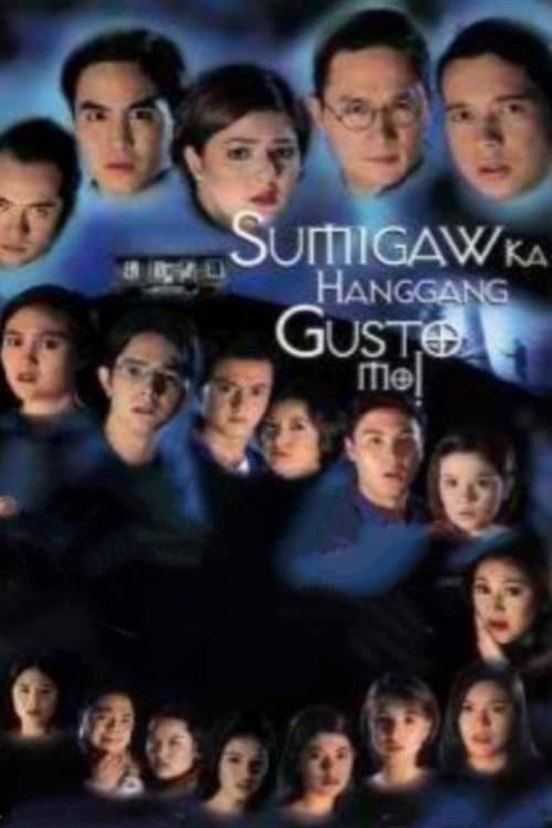 Sumigaw Ka Hanggang Gusto Mo (1999) poster
