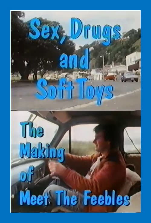 Sex, Drugs and Soft Toys - The Making of Meet the Feebles (1989) poster