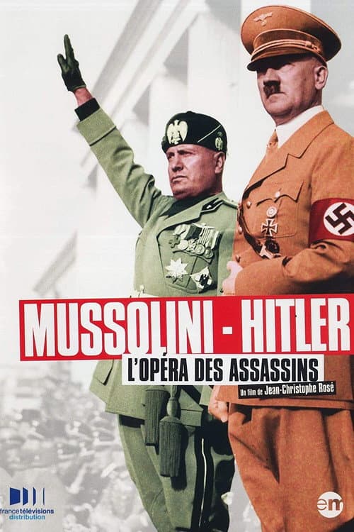 Mussolini - Hitler, L’Opéra des Assassins (2012) poster