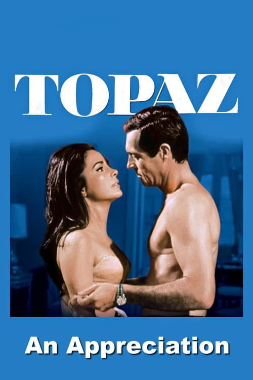 Topaz: An Appreciation by Film Critic/Historian Leonard Maltin (2001) poster